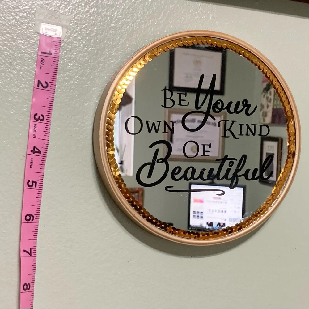 BLINGED OUT Wall Mirror Round Be your own Kind of Beautiful 7 inch Round